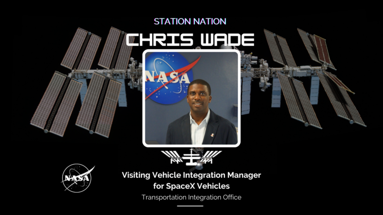Station Nation: Meet Chris Wade, Visiting Vehicle Integration Manager for SpaceX Vehicles 