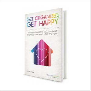 Get organized, Get happy